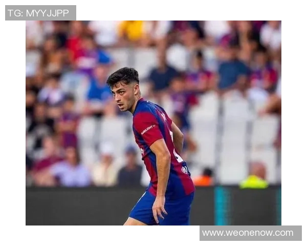 佩德里：年轻天才如何在足球世界中崭露头角与未来展望