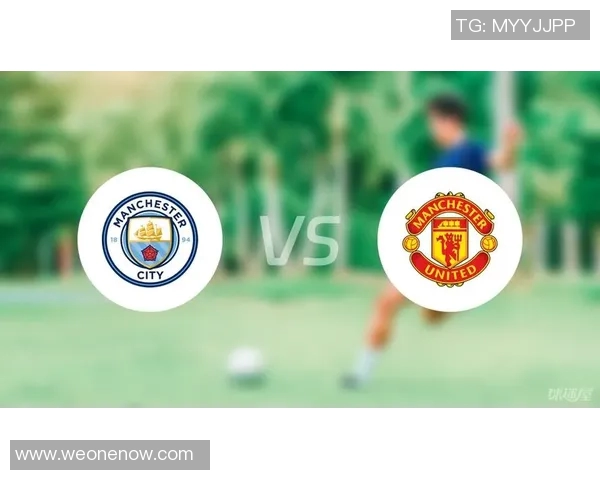 曼联与曼城巅峰对决赛前全面分析及战术展望 曼联与曼城巅峰对决赛前全面分析及战术展望